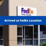 Arrived at FedEx Location