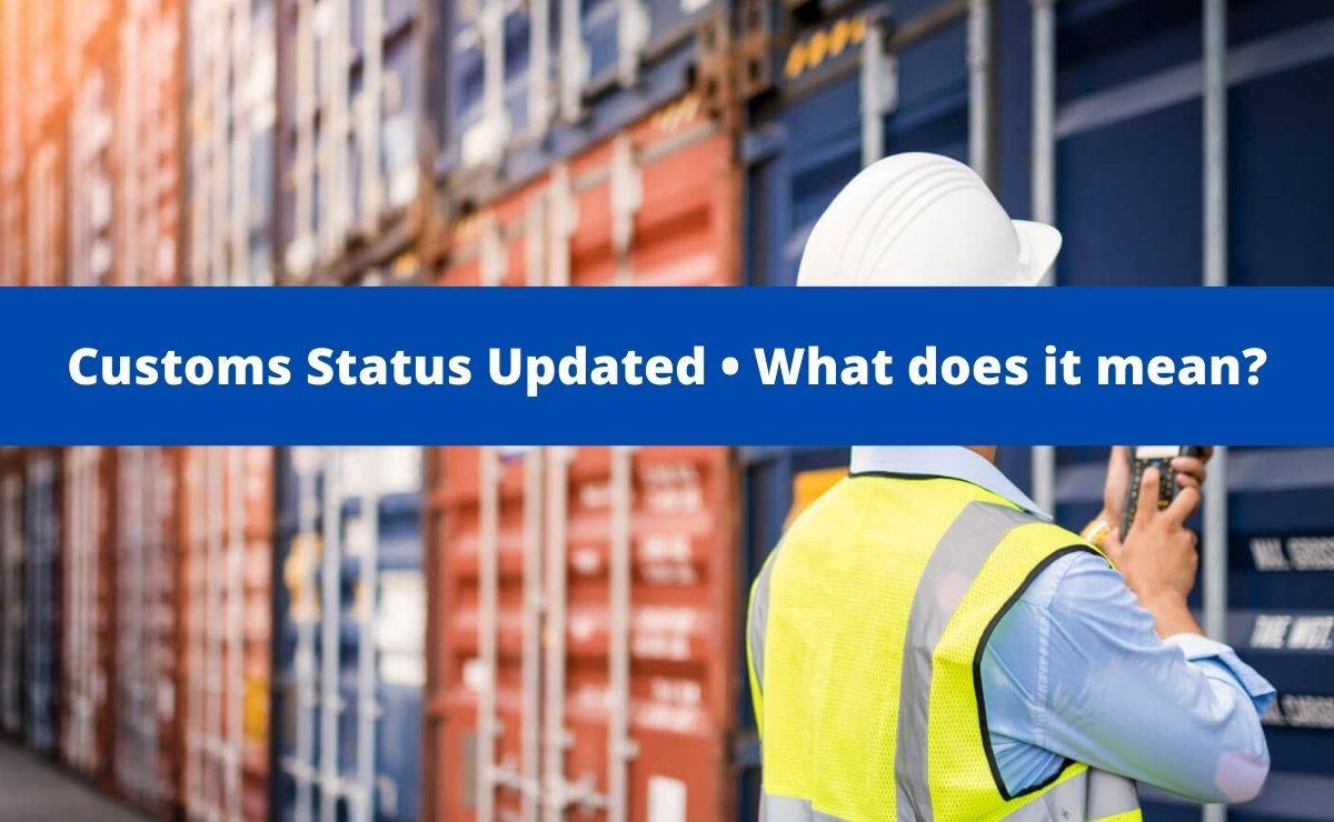 Customs Status Updated • What does it mean